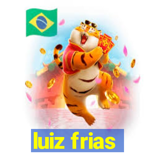 luiz frias